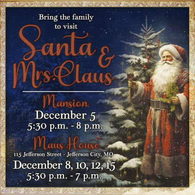 Bring the family to visit Santa & Mrs. Claus at the Mansion and Maus House